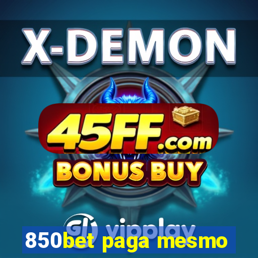 850bet paga mesmo